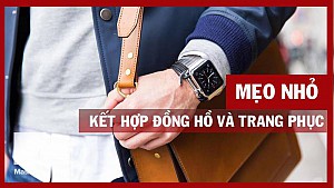 MẸO NHỎ ĐỂ KẾT HỢP ĐỒNG HỒ ĐEO TAY VỚI QUẦN ÁO DÀNH CHO NAM GIỚI