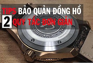 Tips bảo quản Đồng Hồ chính hãng được bền lâu