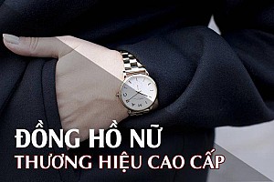 Top 3 thương hiệu đồng hồ nữ cao cấp